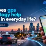 How Does GPS Technology Help People In Everyday Life?